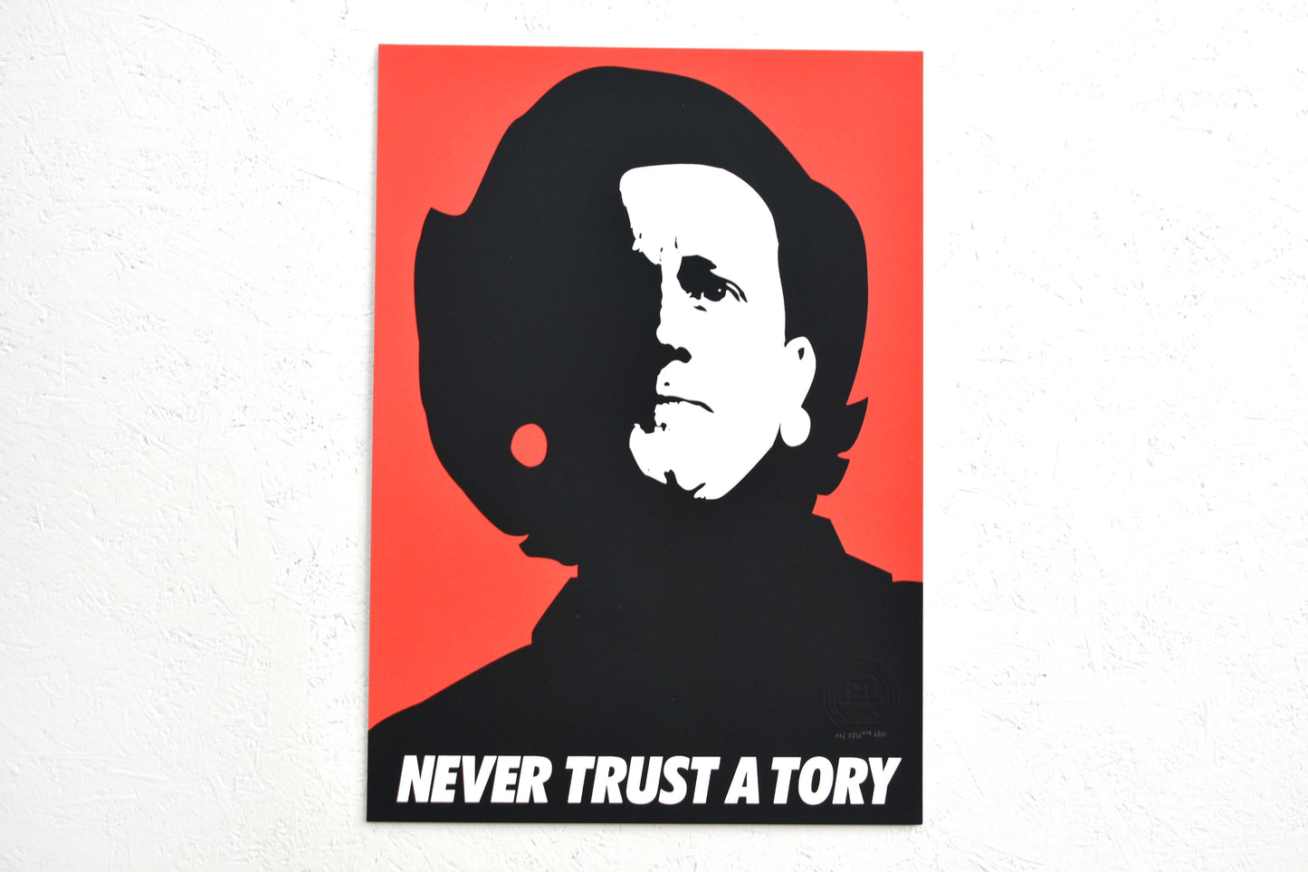 Never Trust a Tory - Screenprint