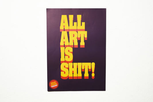 All Art is Shit / All Shit is Art - Double Sided A3 Litho