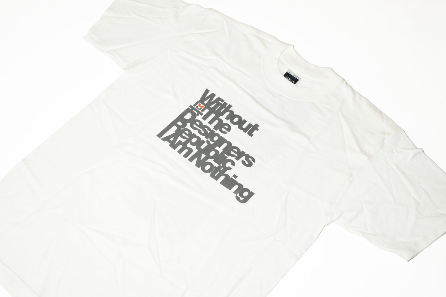 Without the Designers Republic I am Nothing - T-Shirt