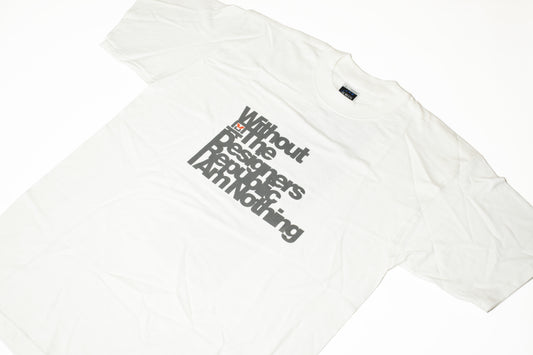 Without the Designers Republic I am Nothing - T-Shirt